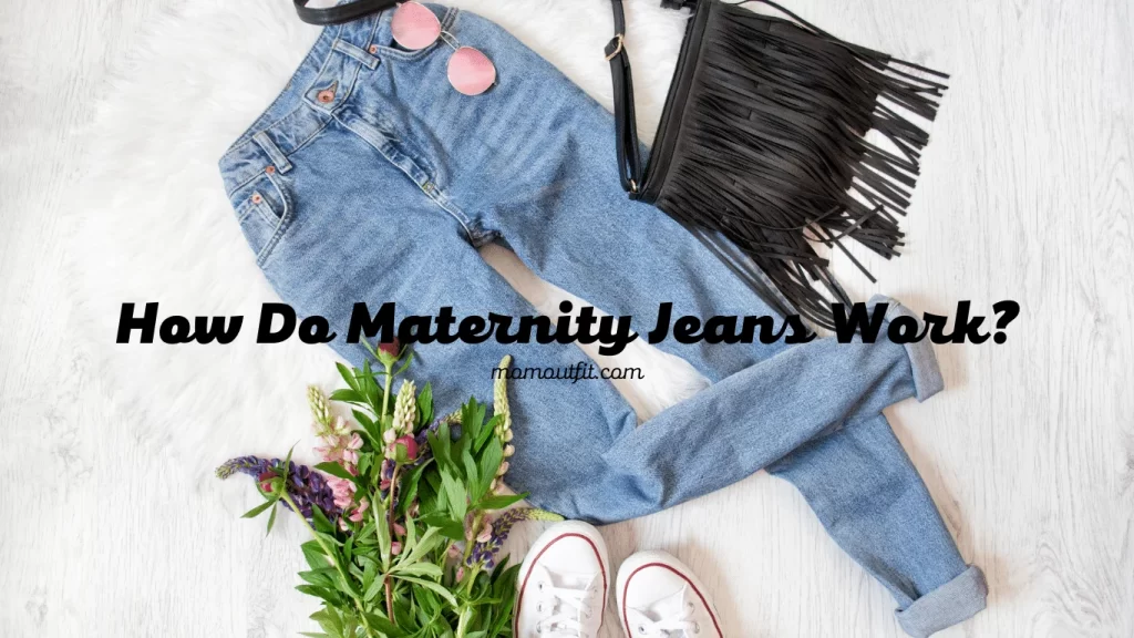 How Do Maternity Jeans Work?