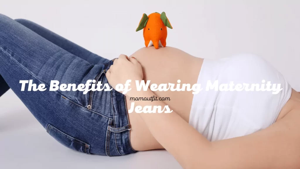 The Benefits of Wearing Maternity Jeans The Benefits of Wearing Maternity Jeans