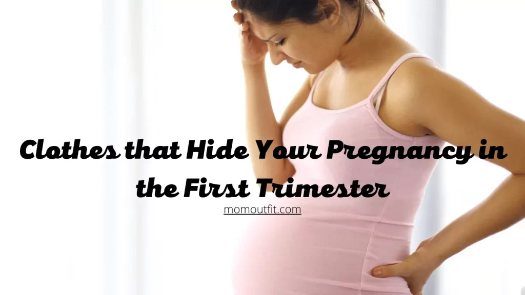 Clothes that Hide Your Pregnancy in the First Trimester Clothes that Hide Your Pregnancy in the First Trimester