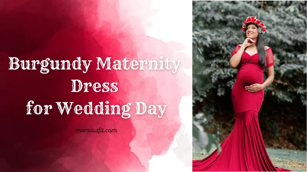 Burgundy Maternity Dress for Wedding Day