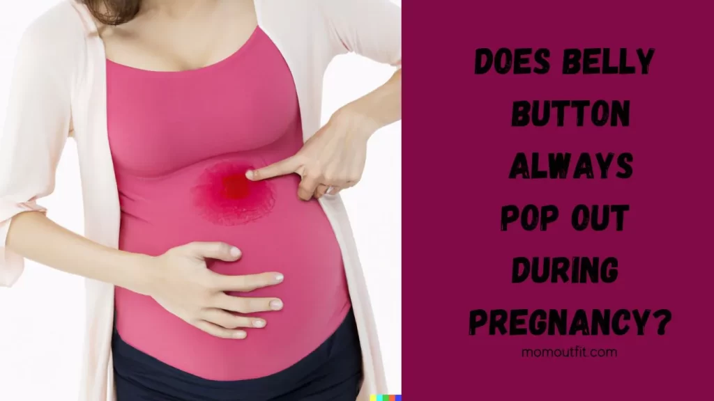 Does the Belly Button Always Pop Out during Pregnancy?