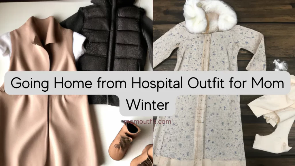 Going Home from Hospital Outfit for Mom Winter