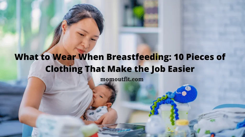 What to Wear When Breastfeeding?