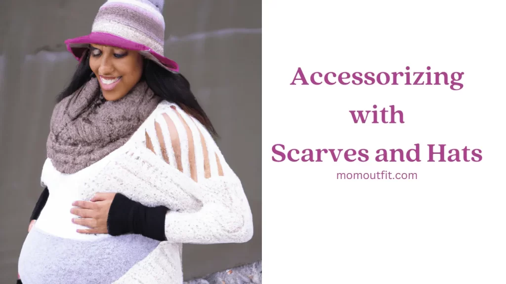 Accessorizing with Scarves and Hats