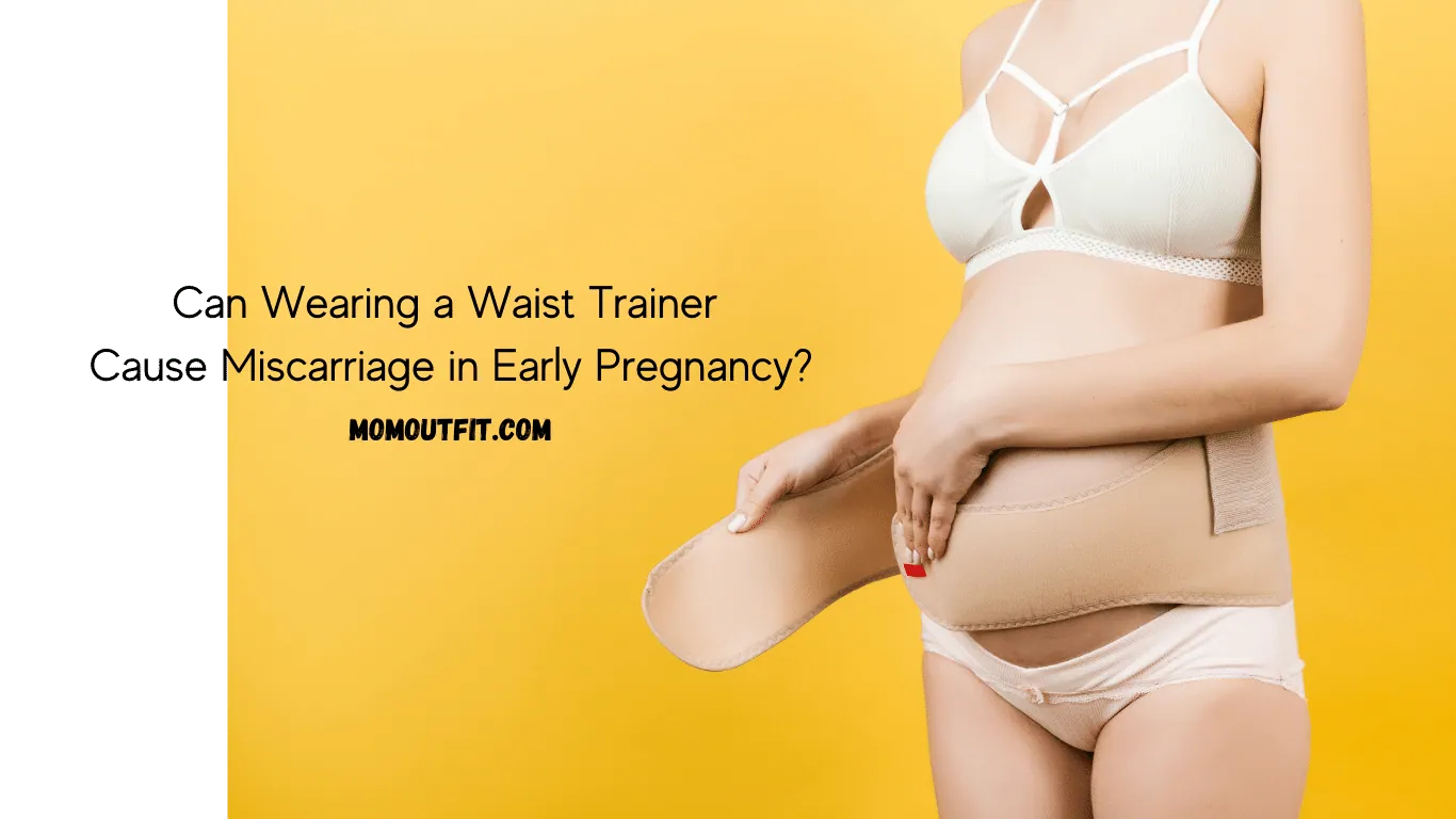 can-wearing-a-waist-trainer-cause-miscarriage-in-early-pregnancy-mom