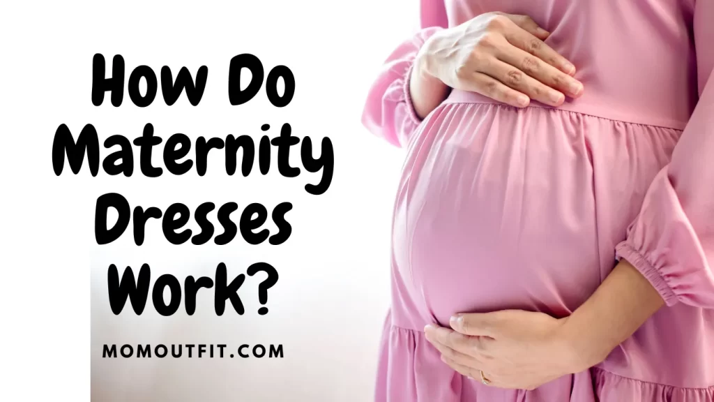 How Do Maternity Dresses Work?