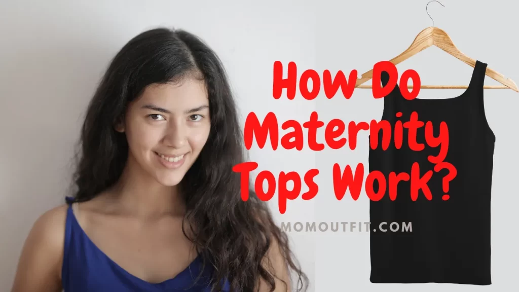 How Do Maternity Tops Work?