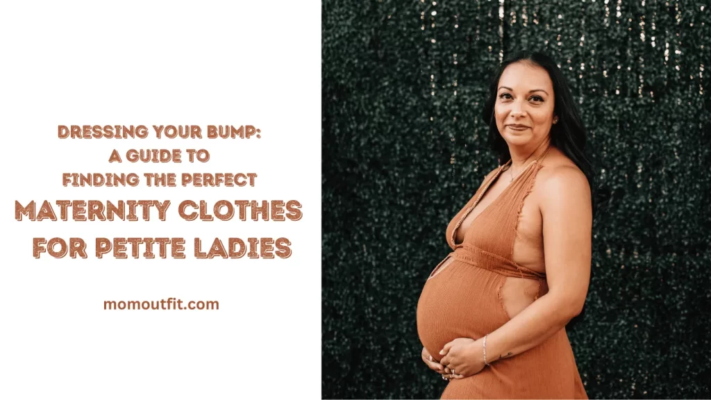Maternity Clothes for Petite Ladies