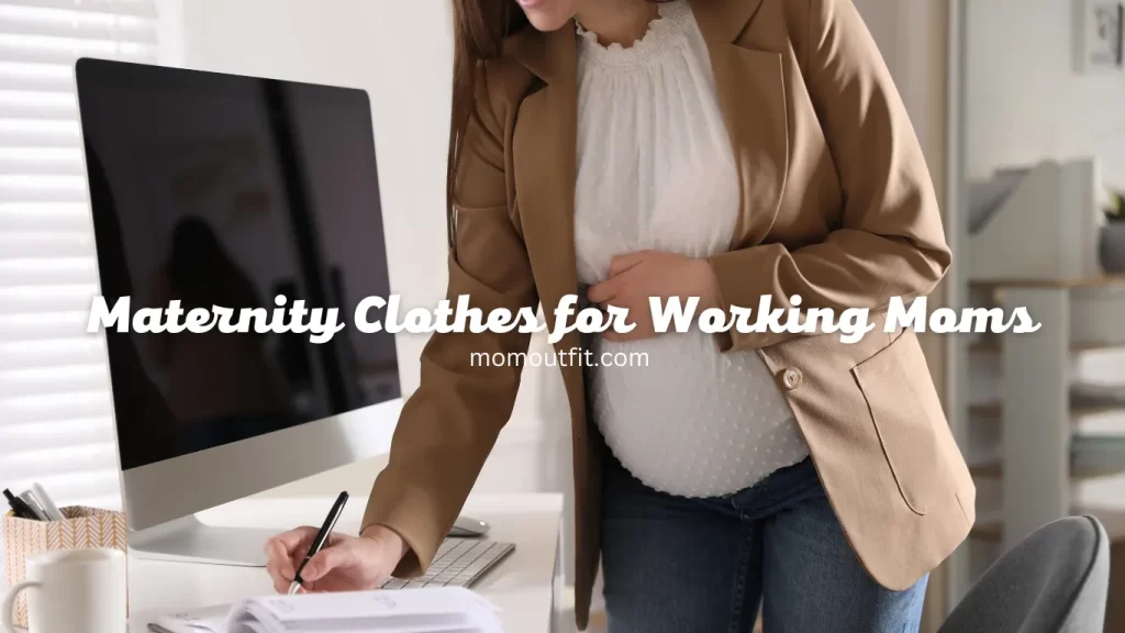 Maternity Clothes for Working Moms