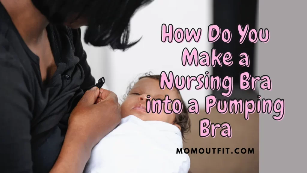 How Do You Make a Nursing Bra into a Pumping Bra?
