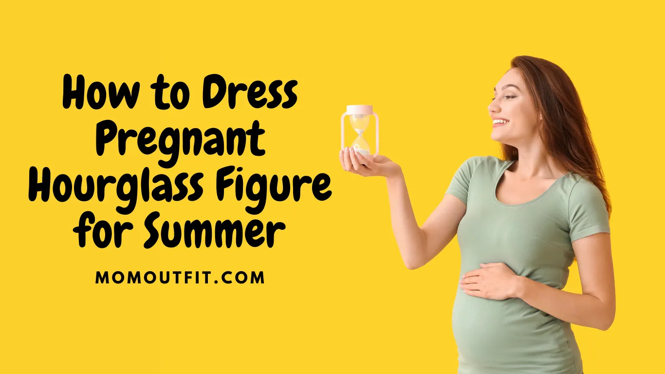 How to Dress Pregnant Hourglass Figure for Summer