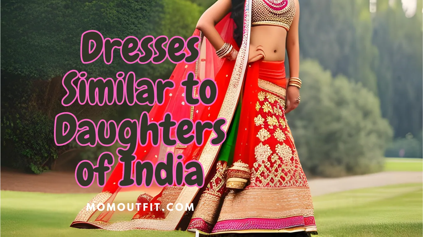 Dresses Similar to Daughters of India